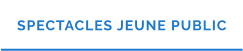 SPECTACLES JEUNE PUBLIC