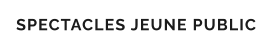 SPECTACLES JEUNE PUBLIC