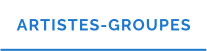 ARTISTES-GROUPES