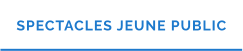 SPECTACLES JEUNE PUBLIC